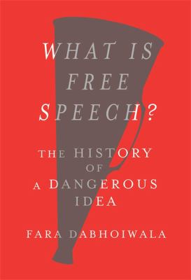 What is Free Speech by Fara Dabhoiwala